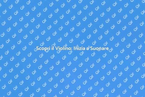 Lezioni di Violino: Inizia Oggi