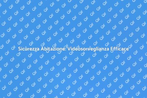 Videosorveglianza Wireless: Sicurezza Casa