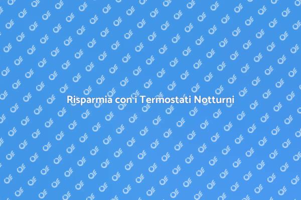 Comfort e Risparmio con i Termostati