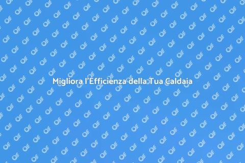 Efficienza Caldaia a Legna: Guida Pratica