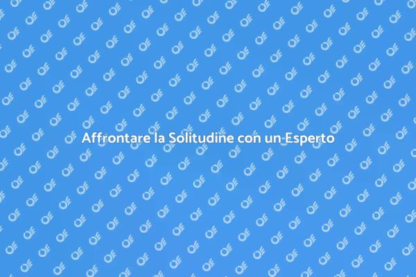 Supera la Solitudine con un Psicoterapeuta