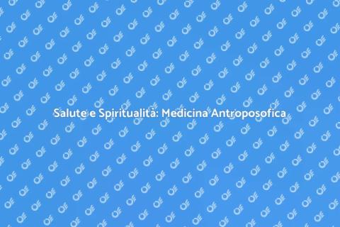 Medico Antroposofico: Approccio Olistico