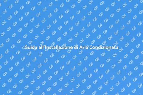Installazione Aria Condizionata Dual Split