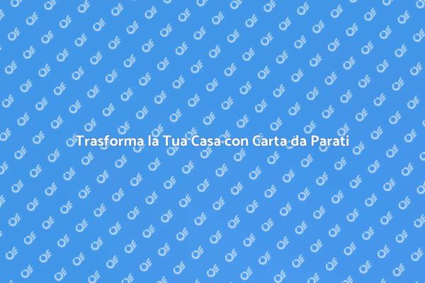 La Magia della Carta da Parati