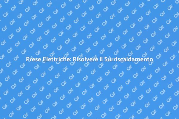 Surriscaldamento Prese: Soluzioni Efficaci
