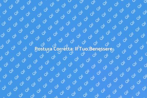 Educazione Posturale: Benessere e Salute