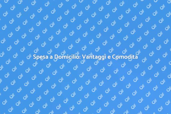 Riscopri la Spesa con la Consegna a Domicilio