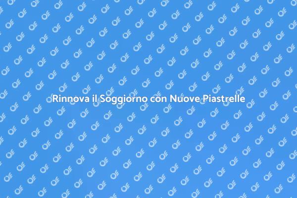 Trasforma il Soggiorno con Piastrelle Nuove