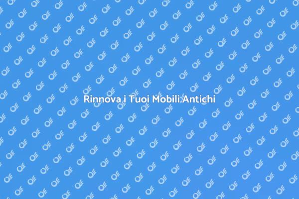 Riscopri il Fascino dei Mobili Antichi