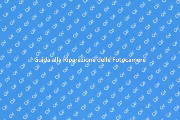 Come Riparare la Tua Macchina Fotografica
