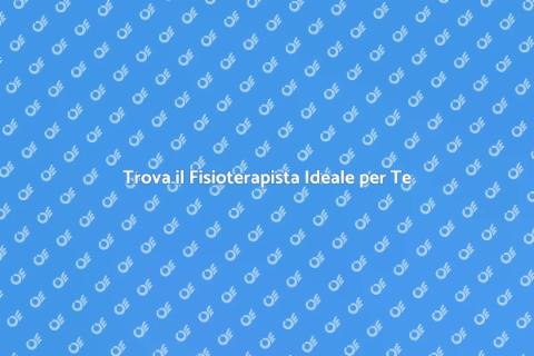 Assumere un Fisioterapista per il Benessere