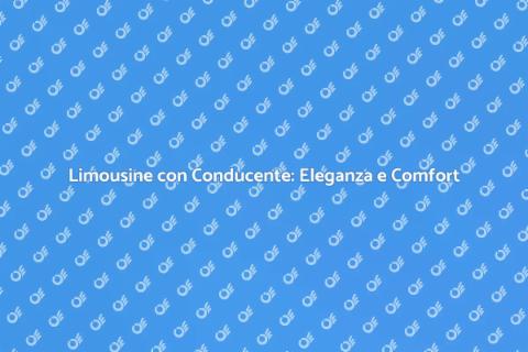 Noleggio Limousine con Conducente