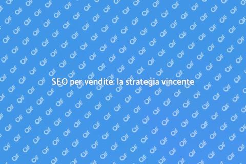 Consulenza SEO per aumentare vendite