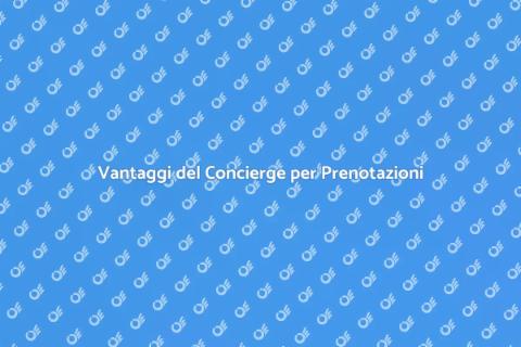 Concierge per Prenotazioni Efficace