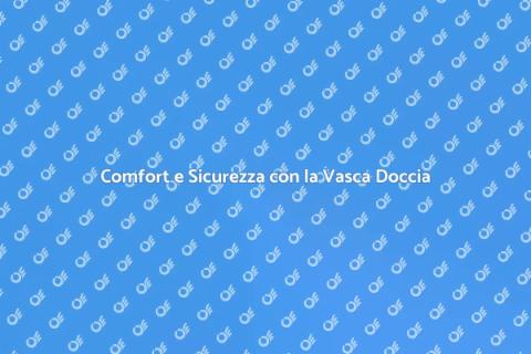 Vasca Doccia Combinata per Anziani