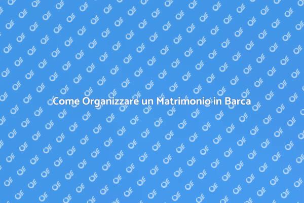 Matrimonio in Barca: Un Sogno da Realizzare
