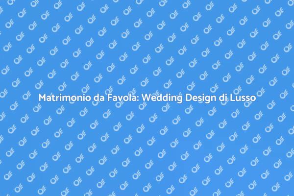 Realizza il Tuo Matrimonio da Sogno