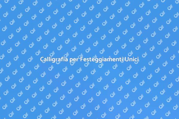 Calligrafo per la tua Festa Speciale