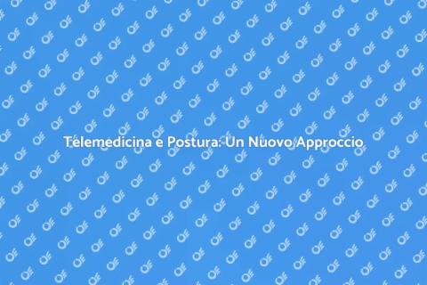 Consultazione Posturale Telemedicina