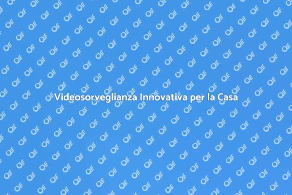 Proteggi la Tua Casa con Videosorveglianza