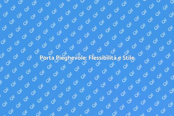 Scegli la Porta Pieghevole per il Tuo Spazio