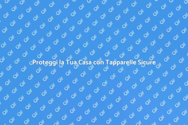 Protezione Efficace per la Tua Casa