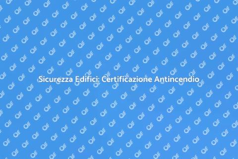 Certificazione Antincendio Edificio