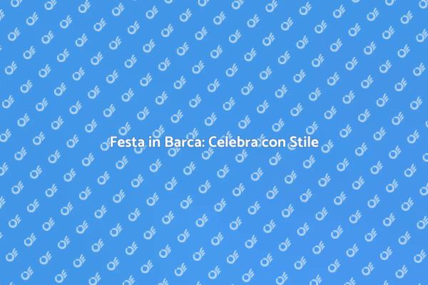 Celebra Eventi Speciali in Barca