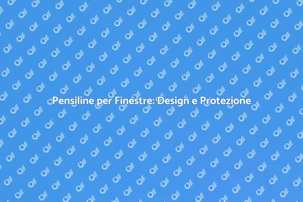Pensilina per Finestre: Eleganza e Protezione