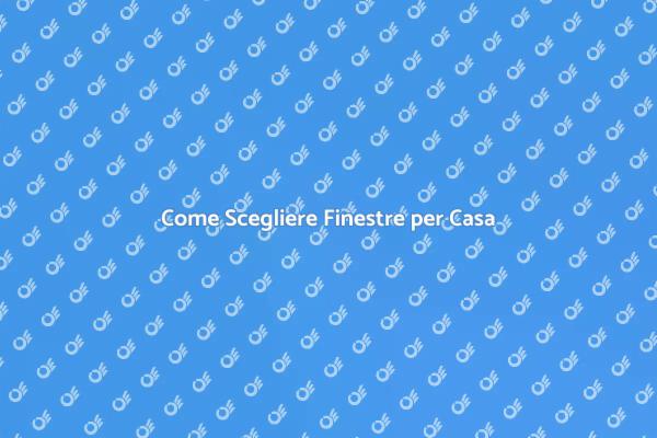 Finestre: Rinnova la Tua Casa