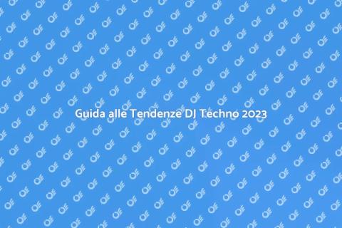 Tendenze Mercato DJ Techno 2023