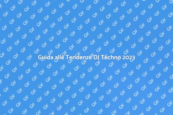 Le Ultime Tendenze per DJ Techno