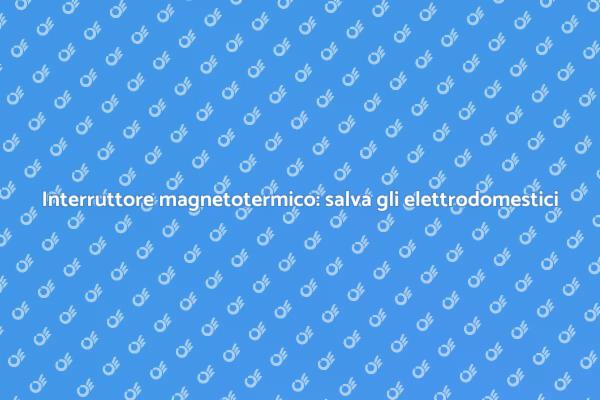 Sicurezza elettrodomestici: interruttore utile