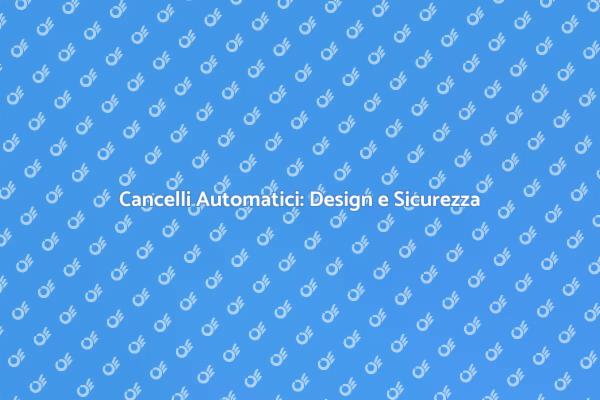 Cancello Automatico: Eleganza e Sicurezza