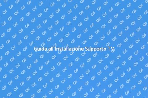 Installazione Supporto TV Perfetta