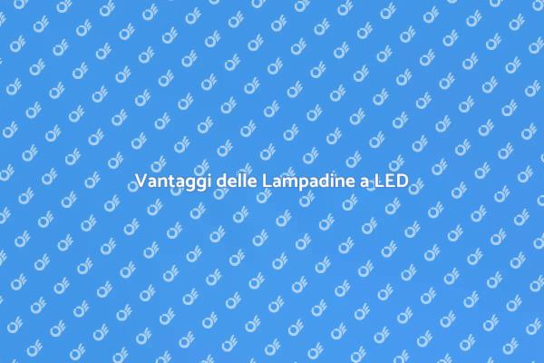Perché Scegliere Lampadine a LED