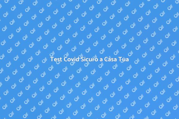 Test Covid a Domicilio: Prenota Ora