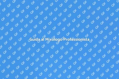Diventare Mixologo Professionista