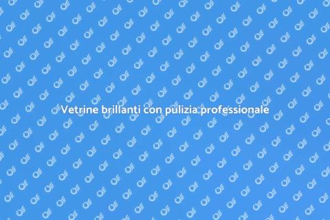 Pulizia vetri spazi espositivi