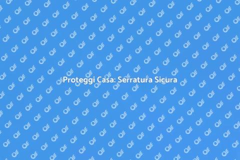 Sicurezza Casa: Sistema Integrato