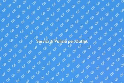 Pulizia Efficiente per Outlet