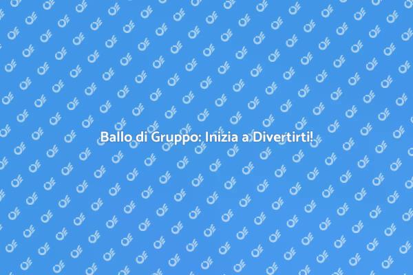 Unisciti al Ballo di Gruppo Oggi!