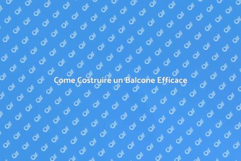 Costruzione Balcone: Guida Pratica