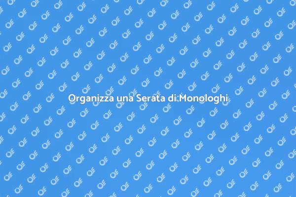 Monologhi: Crea un Evento Indimenticabile
