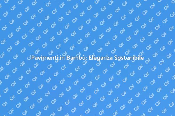 Scegli il Parquet in Bambù per Casa