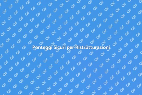Ponteggi: Sicurezza per Lavori Edili