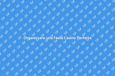 Festa in Stile Casinò: Guida Completa