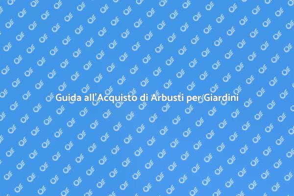 Arbusti Ideali per un Giardino Perfetto
