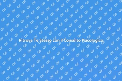 Importanza del Consulto Psicologico