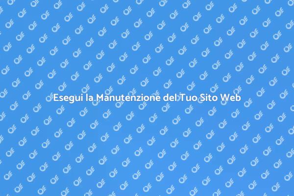 Manutenzione Web: Chiave del Successo
